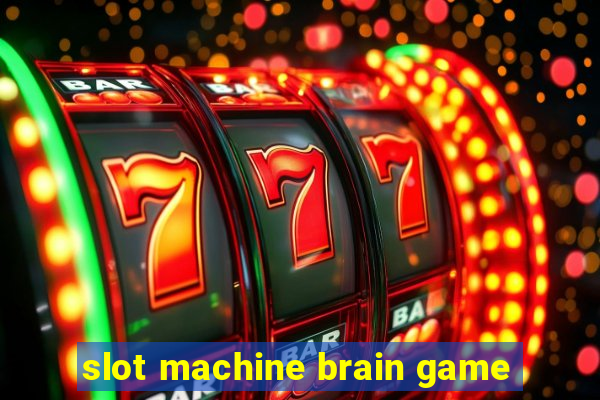 slot machine brain game