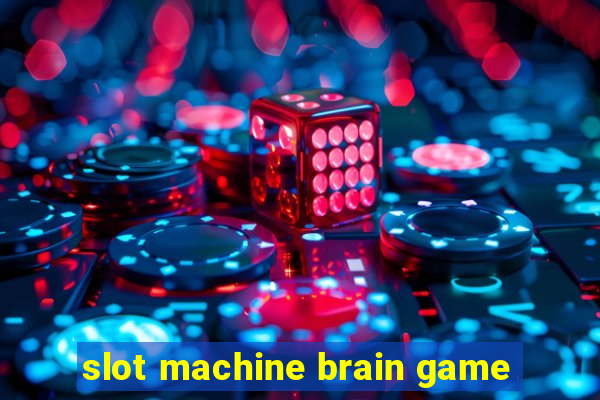 slot machine brain game