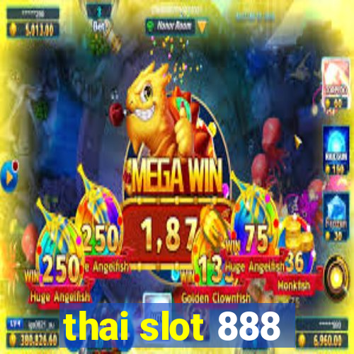 thai slot 888