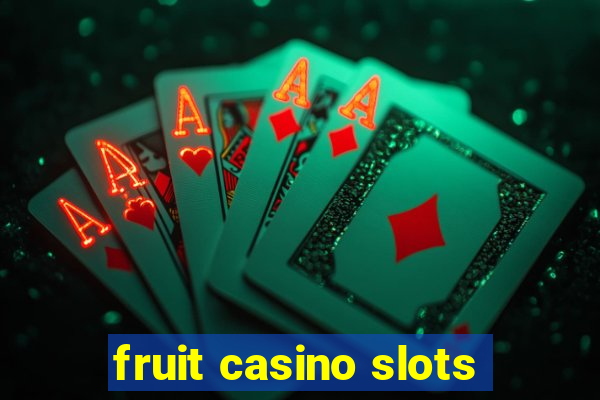 fruit casino slots