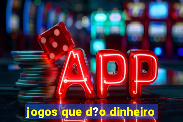 jogos que d?o dinheiro