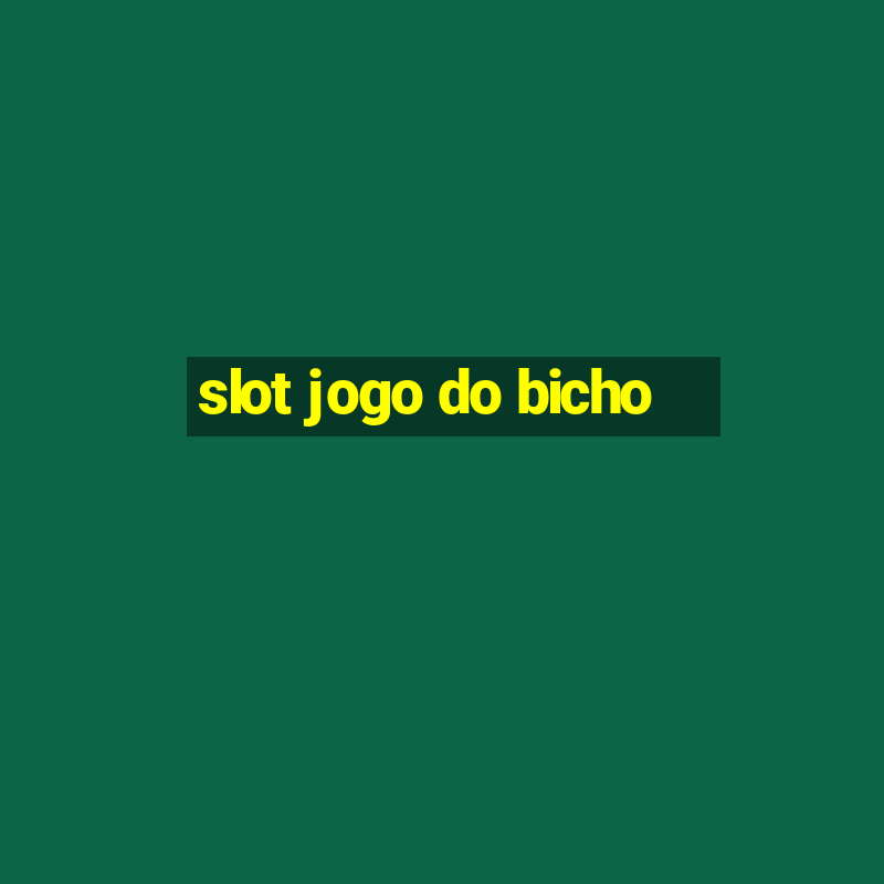 slot jogo do bicho