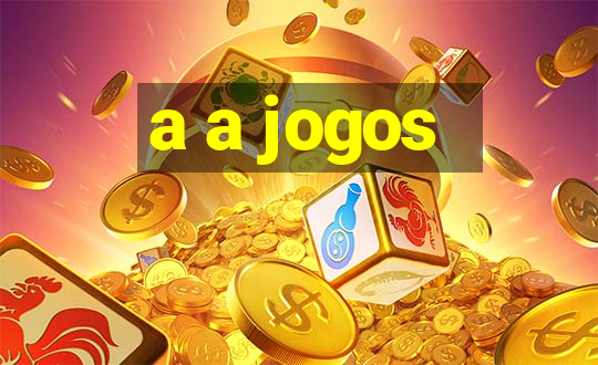 a a jogos