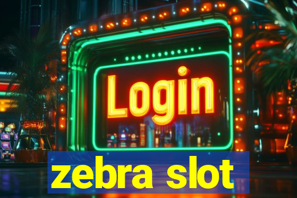 zebra slot