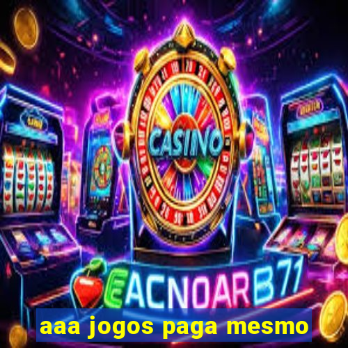 aaa jogos paga mesmo