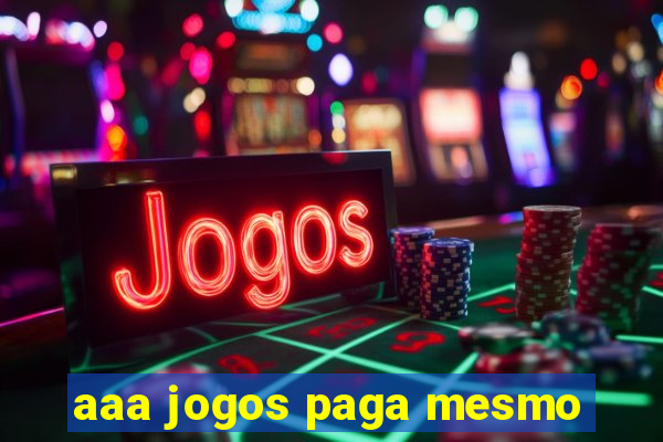 aaa jogos paga mesmo