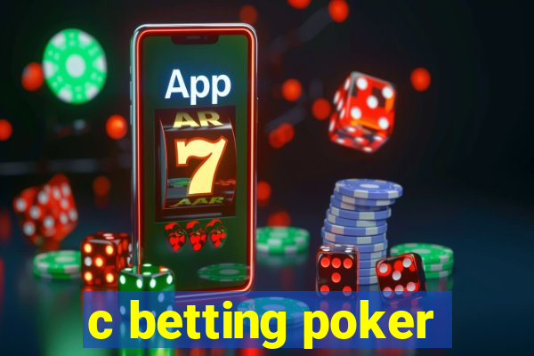 c betting poker