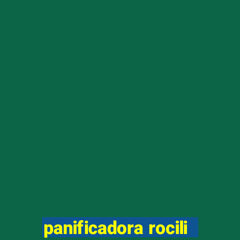 panificadora rocili