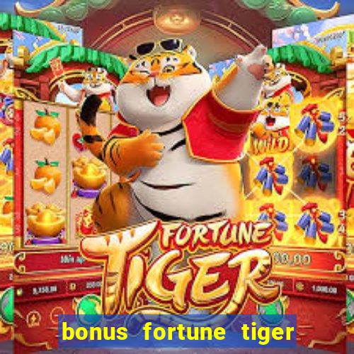 bonus fortune tiger sem deposito