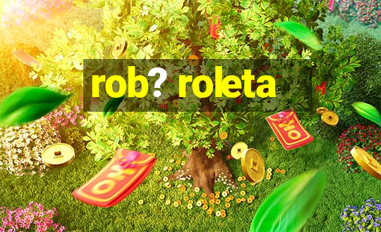 rob? roleta