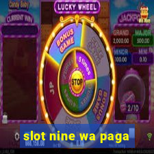 slot nine wa paga