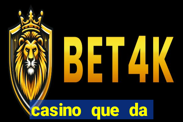 casino que da bonus sem deposito