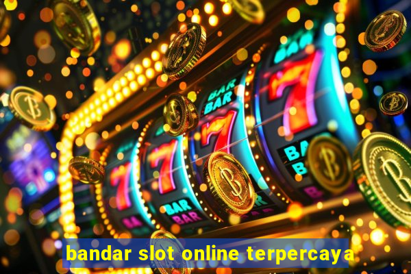 bandar slot online terpercaya