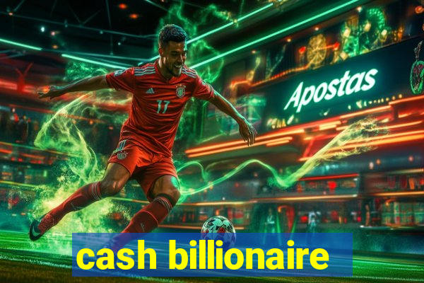 cash billionaire