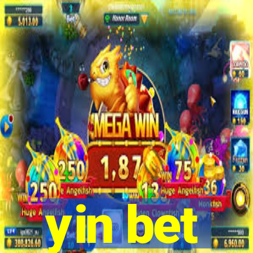 yin bet