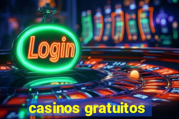 casinos gratuitos