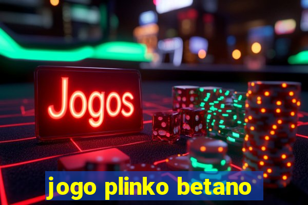 jogo plinko betano