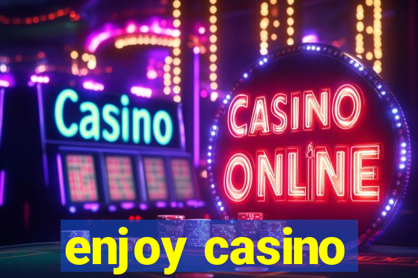 enjoy casino