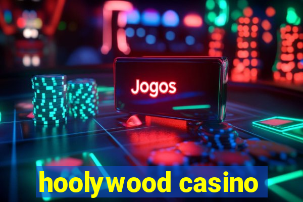 hoolywood casino