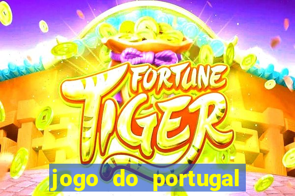 jogo do portugal onde assistir