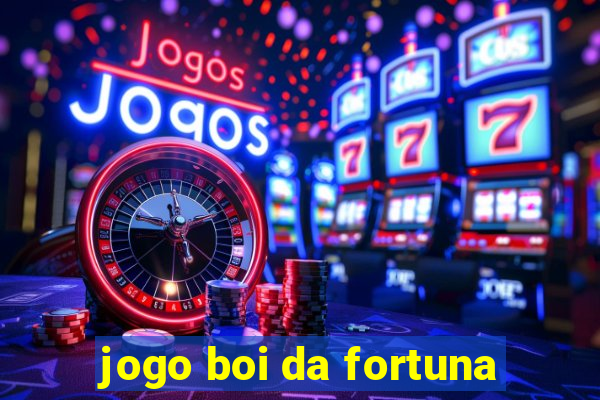 jogo boi da fortuna