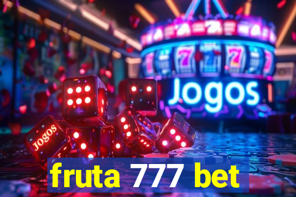 fruta 777 bet