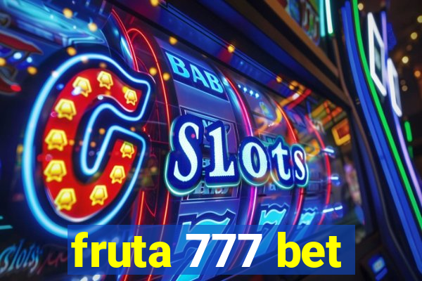 fruta 777 bet