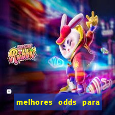 melhores odds para apostar hoje