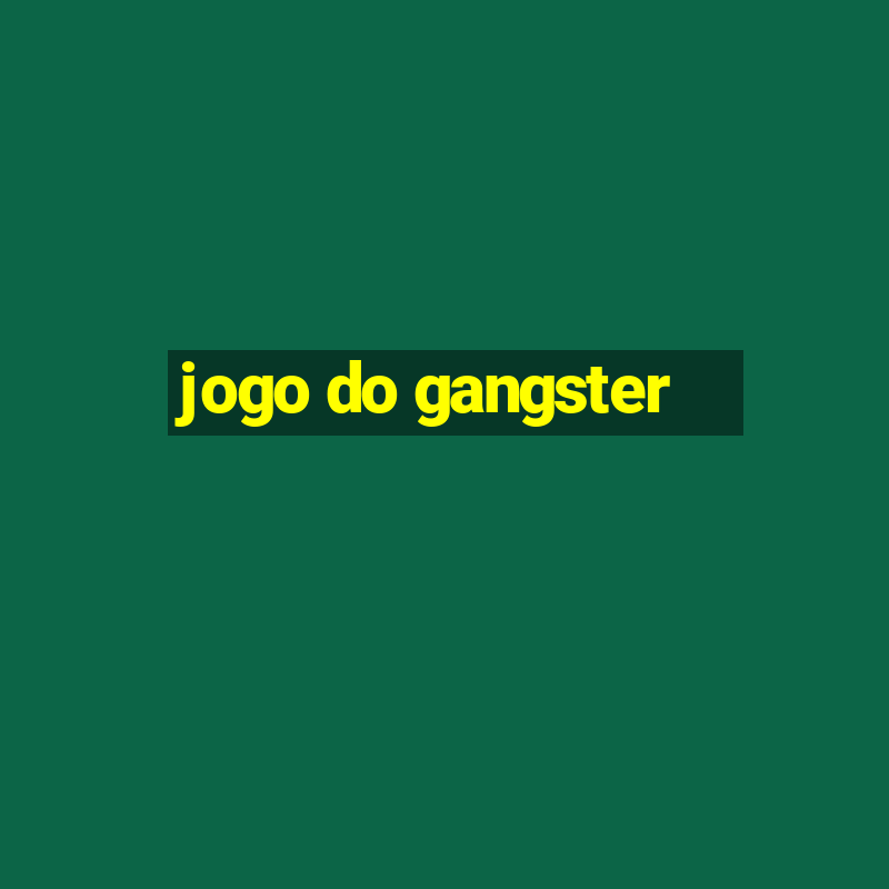 jogo do gangster