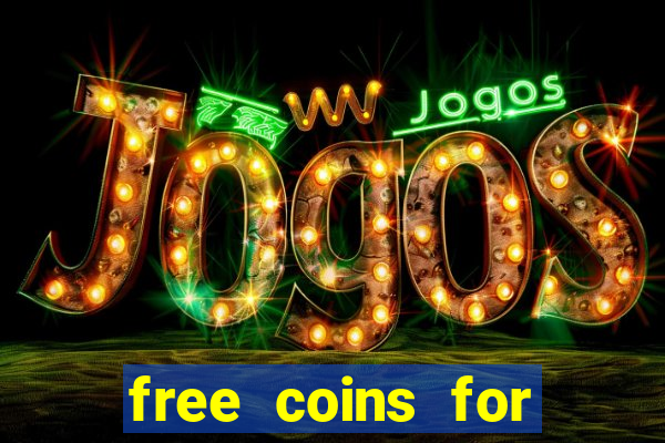 free coins for house of fun slots