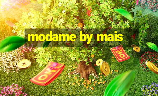 modame by mais