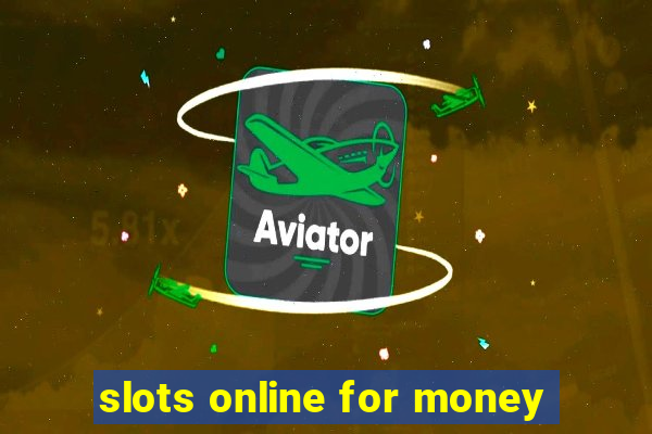 slots online for money