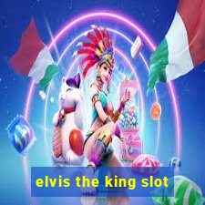 elvis the king slot