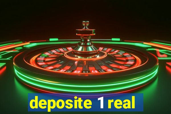 deposite 1 real