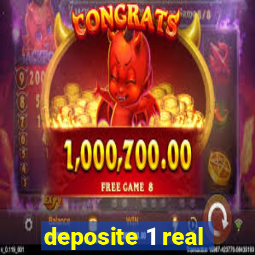 deposite 1 real