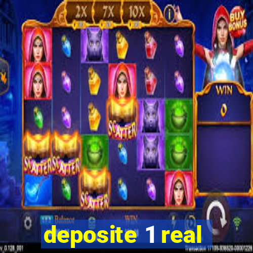 deposite 1 real