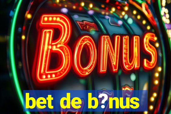 bet de b?nus