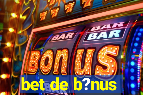 bet de b?nus