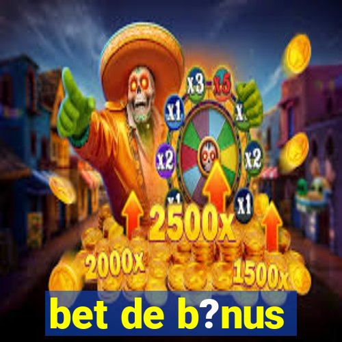 bet de b?nus