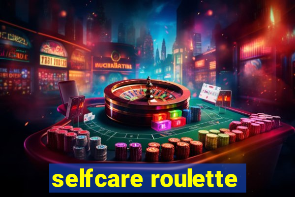 selfcare roulette