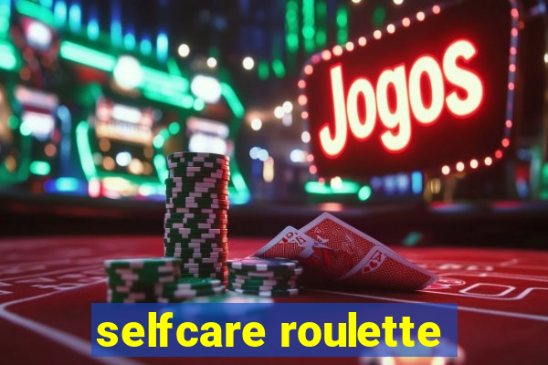 selfcare roulette