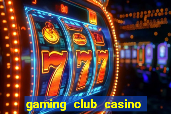 gaming club casino sign up