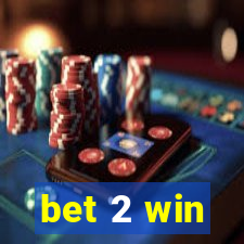 bet 2 win