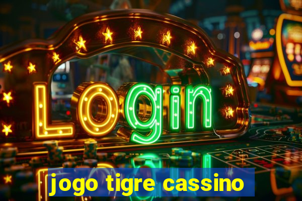 jogo tigre cassino