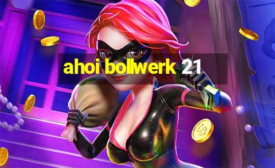 ahoi bollwerk 21