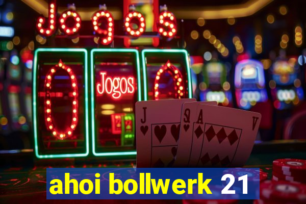 ahoi bollwerk 21