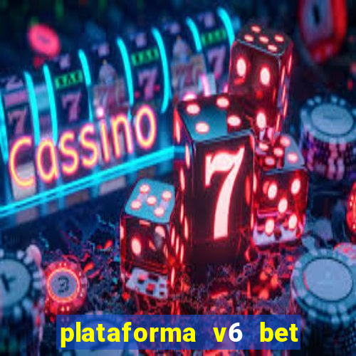 plataforma v6 bet paga mesmo