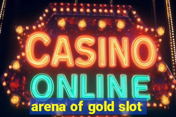 arena of gold slot