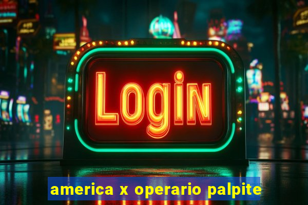 america x operario palpite