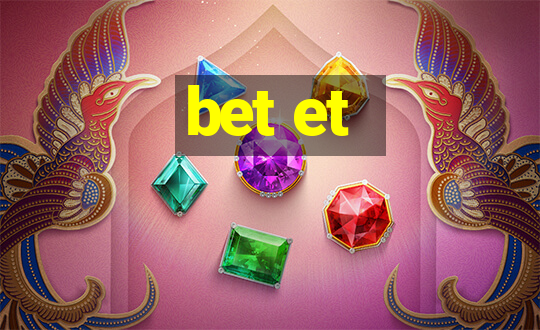 bet et